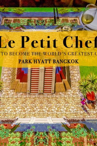 Le Petit Chef Park Hyatt Bangkok 2021