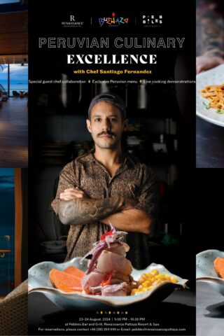 Pebbles Bar and Grill at Renaissance Pattaya is launching its first guest chef event in the series, featuring Peruvian Culinary Excellence with Chef Santiago Fernandez from Buenazo by Na Projects